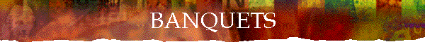 BANQUETS